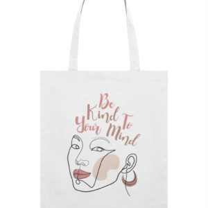 Be Kind To Your Mind Girl Organic Tote Bag