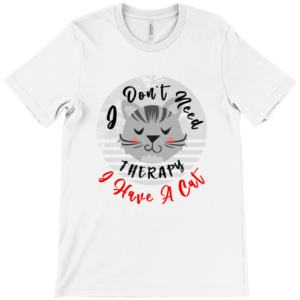 I Don't Need Therapy I Have A Cat Women's Tee